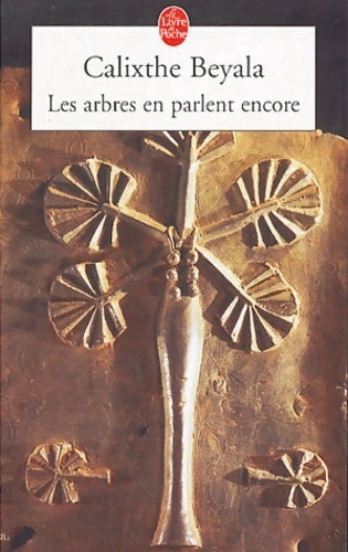 Livrenpoche : Les arbres en parlent encore - Calixthe Beyala - Livre