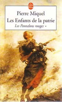 Livrenpoche : Les enfants de la patrie Tome I : Les pantalons rouges - Pierre Miquel - Livre