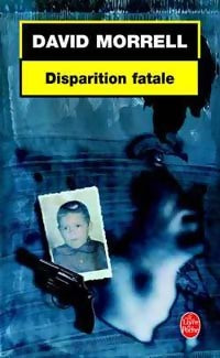Livrenpoche : Disparition fatale - David Morrell - Livre