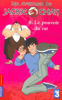 Livrenpoche : Les aventures de Jackie Chan Tome VIII : Le pouvoir du rat - Megan Stine - Livre