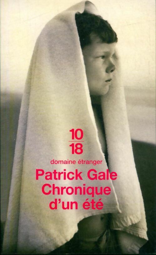 Chronique d'un été - Patrick Gale -  10-18 - Livre
