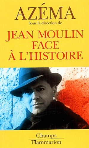 Livrenpoche : Jean Moulin face à l'histoire - Jean-Pierre Azéma - Livre