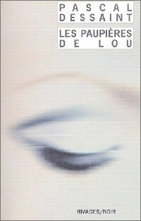 Livrenpoche : Les paupières de Lou - Pascal Dessaint - Livre