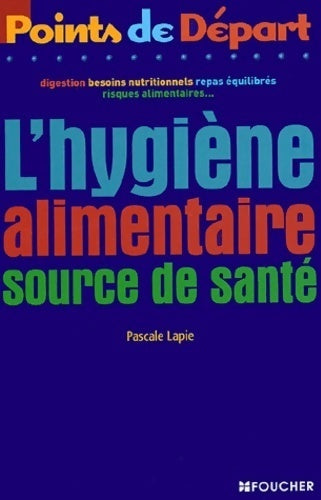 Livrenpoche : L'hygiène alimentaire source de santé - Pascale Lapie - Livre