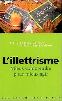Livrenpoche : L'illettrisme : mieux comprendre pour mieux agir - Marie-Thérèse Geffroy, Valérie Grasset-Morel - Livre