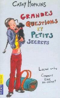 Livrenpoche : Grandes questions et petits secrets : comment être soi-même - Cathy Hopkins - Livre