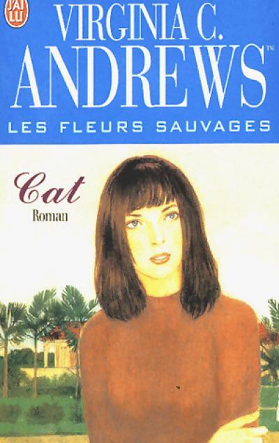 Les fleurs sauvages Tome IV : Cat - Virginia Cleo Andrews - Livre
