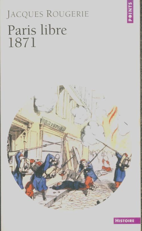 Livrenpoche : Paris libre 1871 - Jacques Rougerie - Livre
