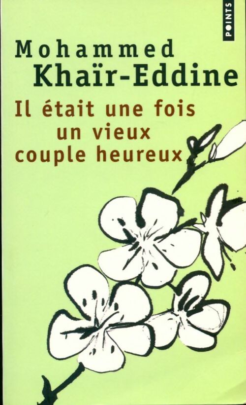 Livrenpoche : Il était une fois un vieux couple heureux - Mohammed Khaïr-Eddine - Livre