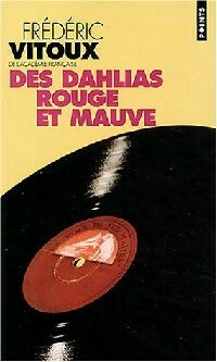 Des dalhias rouges et mauves - Frédéric Vitoux -  Points - Livre