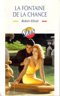 Livrenpoche : La fontaine de la chance - Robin Elliot - Livre