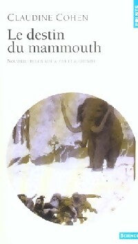 Le destin du mammouth - Claudine Cohen - Livre