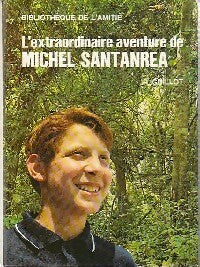 Livrenpoche : L'extraordinaire aventure de Michel Santanrea - René Guillot - Livre