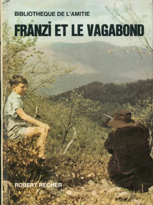 Franzi et le vagabond - R. Recher -  Bibliothèque de l'amitié - Livre