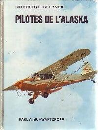 Pilotes de l'Alaska - Karl A. Schwartzkopf -  Bibliothèque de l'amitié - Livre