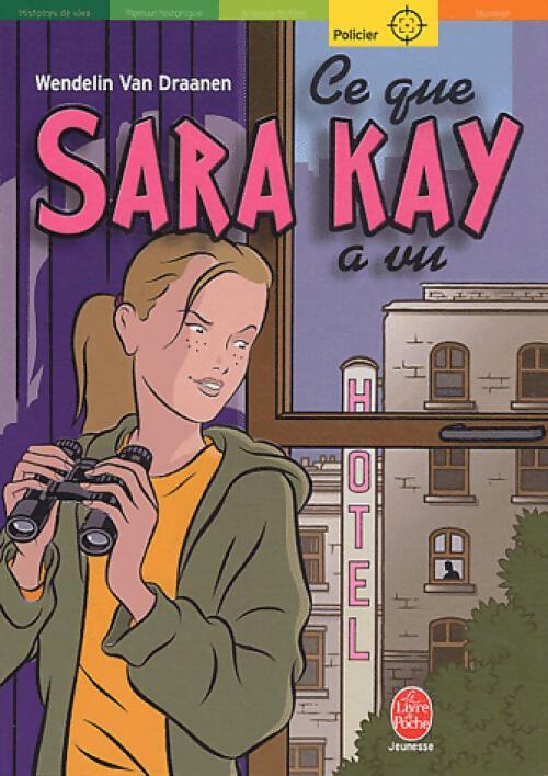 Livrenpoche : Ce que Sara Kay a vu - Wendelin Van Draanen - Livre