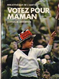 Votez pour maman - Conélia Jacobsen -  Bibliothèque de l'amitié - Livre