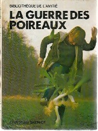 Livrenpoche : La guerre des poireaux - Christian Grenier - Livre