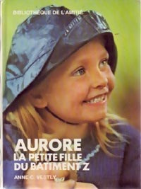 Aurore, la petite fille du bâtiment Z - Anne-C. Vestly -  Bibliothèque de l'amitié - Livre