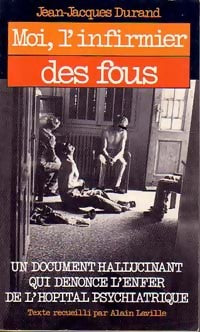 Livrenpoche : Moi, l'infirmier des fous - Jean-Jacques Durand - Livre
