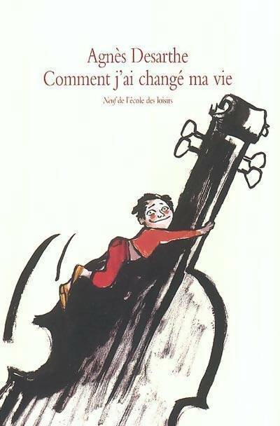 Comment j'ai changé ma vie - Agnès Desarthe -  Neuf - Livre