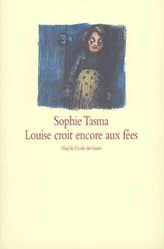 Livrenpoche : Louise croit encore aux fées - Sophie Tasma - Livre