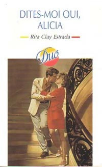 Livrenpoche : Dites-moi oui, Alicia - Rita Clay Estrada - Livre