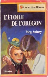 L'étoile de l'Orégon - Meg Aulnay -  Blason - Livre