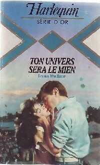 Ton univers sera le mien - Irma Walker - Livre