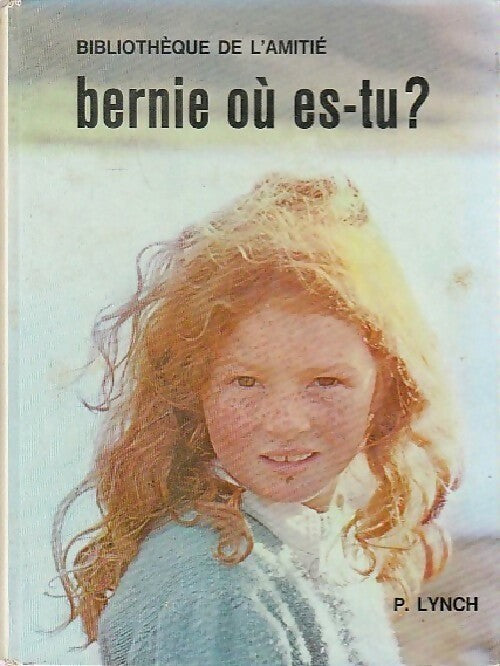 Livrenpoche : Bernie, où es-tu ? - Patricia Lynch - Livre