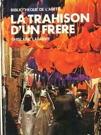 Livrenpoche : La trahison d'un frère - Ghislaine Laramée - Livre