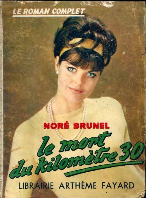 Le mort du kilomètre 30 - Nori Brunel -  Le roman complet - Livre