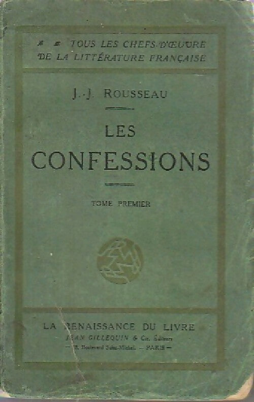 Les confessions Tome I - Jean-Jacques Rousseau -  Tous les chefs d'oeuvre de la littérature française - Livre