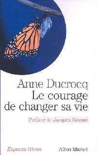 Livrenpoche : Le courage de changer sa vie - Anne Ducrocq - Livre