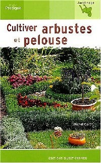 Cultiver arbustes et pelouses - Michel Caron -  Guide pratique de poche - Livre