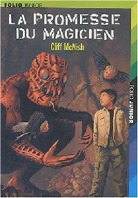 Le maléfice Tome III : La promesse du magicien - Cliff McNish -  Folio Junior - Livre