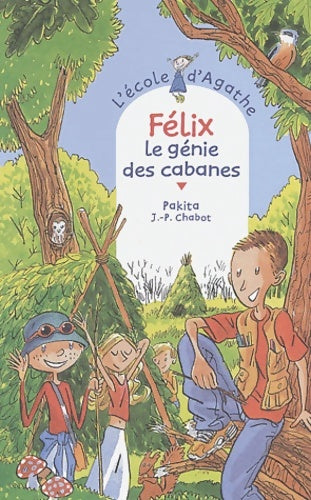 Livrenpoche : Félix, le génie des cabanes - Pakita - Livre