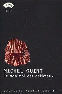 Et mon mal est délicieux - Michel Quint -  Arcanes - Livre