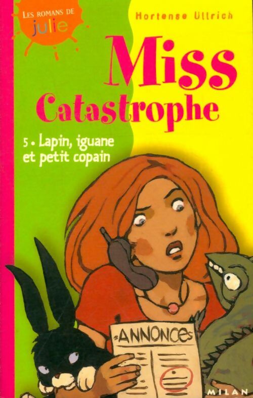 Livrenpoche : Miss Catastrophe Tome V : Lapin, iguane et petit copain - Hortense Ullrich - Livre