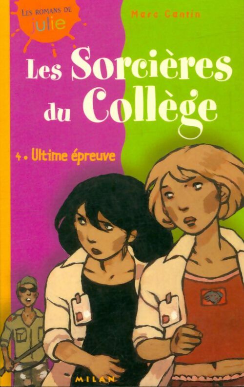 Livrenpoche : Les sorcières du collège Tome IV : Ultime épreuve - Marc Cantin - Livre