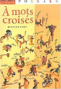 Livrenpoche : A mots croisés - Bernard Friot - Livre