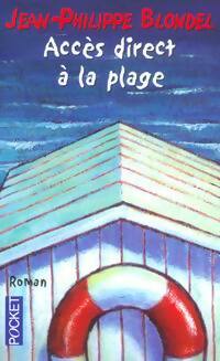 Livrenpoche : Accès direct à la plage - Jean-Philippe Blondel - Livre