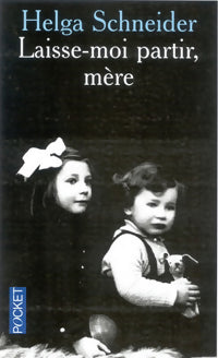 Livrenpoche : Laisse-moi partir, mère - Helga Schneider - Livre
