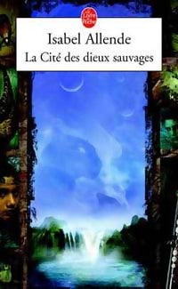 Livrenpoche : La cité des dieux sauvages - Isabel Allende - Livre