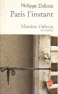 Livrenpoche : Paris, l'instant - Philippe Delerm, Martine Delerm - Livre