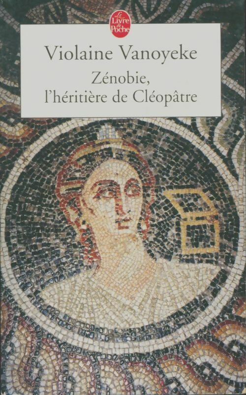 Livrenpoche : Zénobie, l'héritière de Cléopâtre - Violaine Vanoyeke - Livre