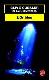 Livrenpoche : L'or bleu - Clive Cussler, Paul Kemprecos - Livre