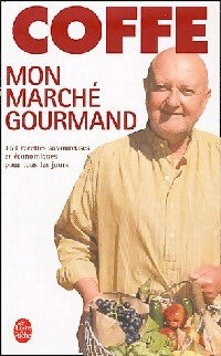 Livrenpoche : Mon marché gourmand - Jean-Pierre Coffe - Livre