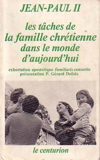 Livrenpoche : Les tâches de la famille chrétienne dans le monde d'aujourd'hui - Jean-Paul II - Livre