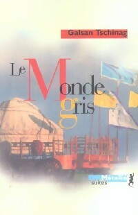 Livrenpoche : Le monde gris - Galsan Tschinag - Livre